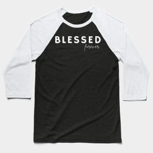 Blessed Forever Baseball T-Shirt